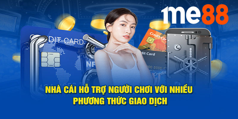 Nạp Tiền ME88 | Bật Mí Những Mẹo Hay Khi Nạp Tiền Ở ME88